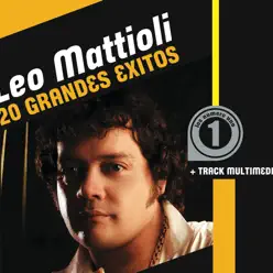 Leo Mattioli: 20 Grandes Éxitos - Leo Mattioli