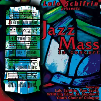 Jazz Mass (Featuring Tom Scott, WDR Big Band & St. Stephan's Youth Choir of Cologne) - Lalo Schifrin