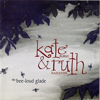 Kate Burke & Ruth Hazleton - The Bee-Loud Glade artwork
