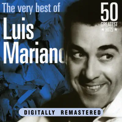 Luis Mariano: The Very Best - Luis Mariano