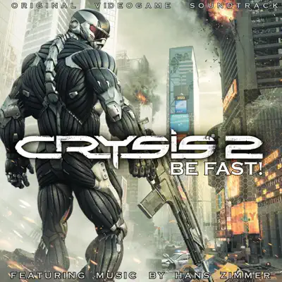 Crysis 2: Be Fast! (Original Videogame Soundtrack) - Hans Zimmer