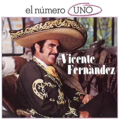 El Número Uno - Vicente Fernández