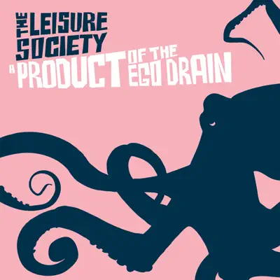 A Product of the Ego Drain - The Leisure Society