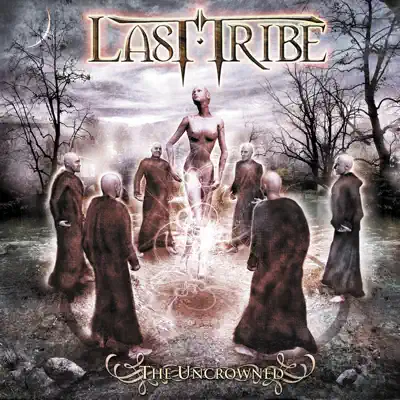 The Uncrowned - Last Tribe The Uncrowned - Last Tribe