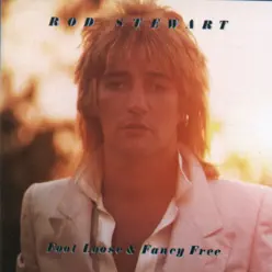 Foot Loose & Fancy Free - Rod Stewart