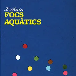 Focs Aquàtics - L'Atelier Focs Aquàtics - L'Atelier