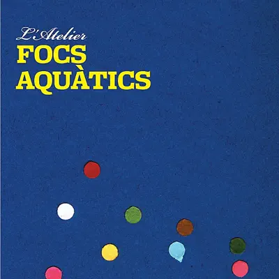 Focs Aquàtics - L'Atelier