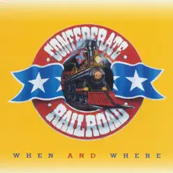 When and Where - Confederate Railroad