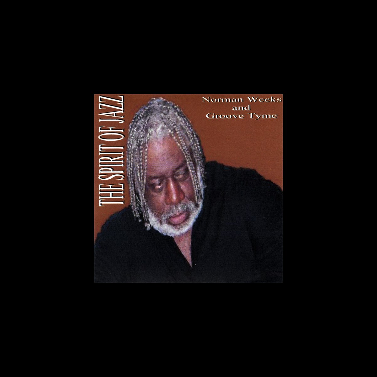 ‎The Spirit of Jazz by Norman Weeks and Groove Tyme on Apple Music
