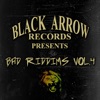 Black Arrow Presents Bad Riddims, Vol 4