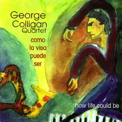 Como la Vida Puede Ser by George Colligan album reviews, ratings, credits