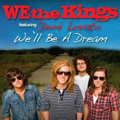 We'll Be a Dream (feat. Demi Lovato) - Single - We The Kings
