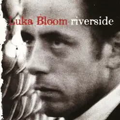 Riverside - Luka Bloom Riverside - Luka Bloom