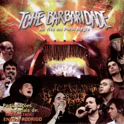 Ao Vivo Em Porto Alegre - Tchê Barbaridade