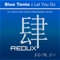 Let You Go (Myk Bee Remix) - Blue Tente lyrics