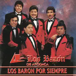 Los Baron por Siempre - Los Baron De Apodaca Los Baron por Siempre - Los Baron De Apodaca