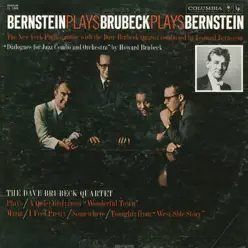 Bernstein Plays Brubeck Plays Bernstein - The Dave Brubeck Quartet Bernstein Plays Brubeck Plays Bernstein - The Dave Brubeck Quartet