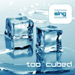 Sing 8: Too Cubed (A Cappella) by Various Artists album reviews, ratings, credits