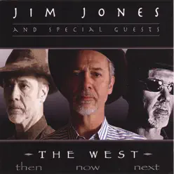 The West: Then...Now...Next - Jim Jones The West: Then...Now...Next - Jim Jones