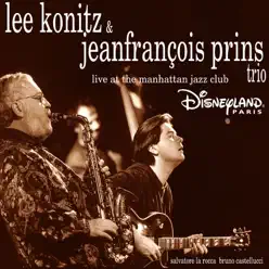 Live At the Manhattan Jazz Club Disneyland Paris - Lee Konitz Live At the Manhattan Jazz Club Disneyland Paris - Lee Konitz