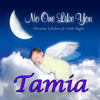 No One Like You - Christian Lullabies for Little Angels: Tamia - Personalized Kid Music