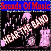 Sounds Of Music pres. Hear The Band (3 Digitally Re-Mastered Recordings)