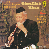 The Shehnai Legend: Bismillah Khan & His Ensemble - Ustad Bismillah Khan