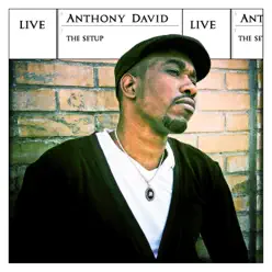 The Setup (Live) - Anthony David