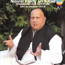 Traditional sufi qawwalis - Live In London, Vol. II - Nusrat Fateh Ali Khan Traditional sufi qawwalis - Live In London, Vol. II - Nusrat Fateh Ali Khan
