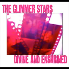 Divine and Enshrined - EP by The Glimmer Stars album reviews, ratings, credits