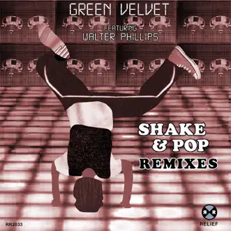 Shake & Pop (Mark Grant Remix) by Green Velvet song reviws