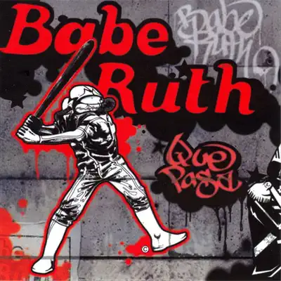 Que Pasa - Babe Ruth