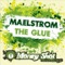 The Glue - Maelstrom lyrics