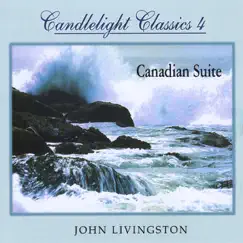Candlelight Classics 4 - Canadian Suite by John Livingston album reviews, ratings, credits