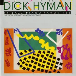 Hyman, Dick: Live from Toronto's Cafe des Copains - Dick Hyman Hyman, Dick: Live from Toronto's Cafe des Copains - Dick Hyman