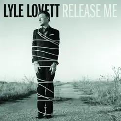 Release Me - Lyle Lovett