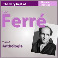 The Very Best of Léo Ferré (Anthologie, vol. 1) - Leo Ferre