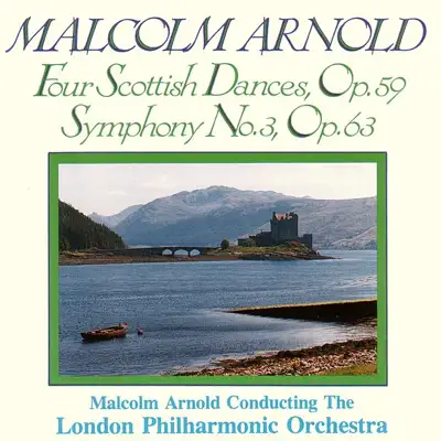 Malcolm Arnold: Four Scottish Dances - Symphony No. 3 - London Philharmonic Orchestra