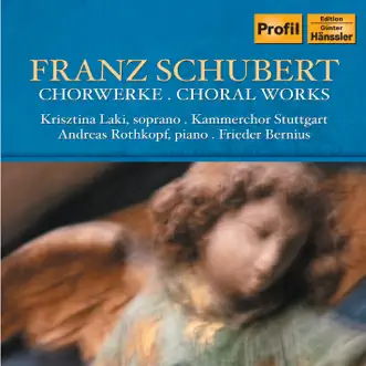 Schubert: Choral Works by Stuttgart Chamber Chorus, Frieder Bernius, Andreas Rothkopf & Krisztina Laki album reviews, ratings, credits