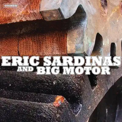 Eric Sardinas and Big Motor - Eric Sardinas