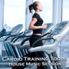 Cardio Training Tool (House Music Session)