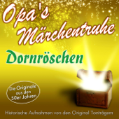 Dornröschen Teil 1 (Sprecher: Eduard Marks) - Opa’s Märchentruhe
