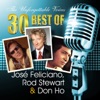 The Unforgettable Voices: 30 Best of José Feliciano, Rod Stewart & Don Ho