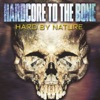 Hardcore to the Bone (Hard By Nature)