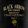 Black Arrow Presents 3 Bad Riddims Vol 7