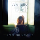 Cara Dillon - The Snows They Melt the Soonest