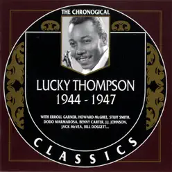 1944-1947 - Lucky Thompson 1944-1947 - Lucky Thompson