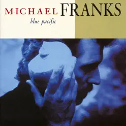 Blue Pacific - Michael Franks Blue Pacific - Michael Franks