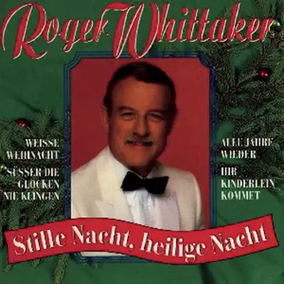 Stille Nacht, heilige Nacht - Roger Whittaker