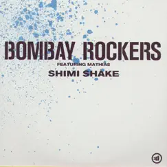 Shimi Shake (feat. Mathias) - Single by Bombay Rockers album reviews, ratings, credits